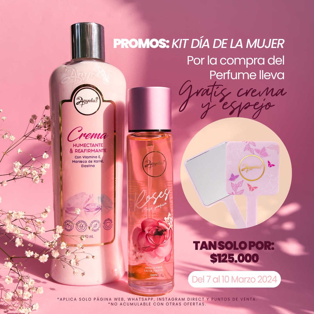 KIT PROMO DÍA DE LA MUJER: Perfume Rosas Anyeluz (Lleva Gratis Crema Humectante y Espejo)