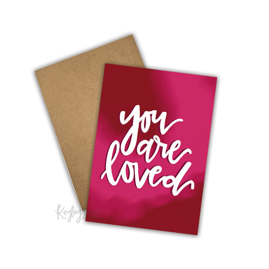 Greeting Card - You Are Loved