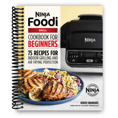 Ninja Foodi Smart XL Grill Cookbook: Delicious Guaranteed and Quick to Make Recipes to Treat You and Your Family with Tasty and Crispy Fried Food [Book]