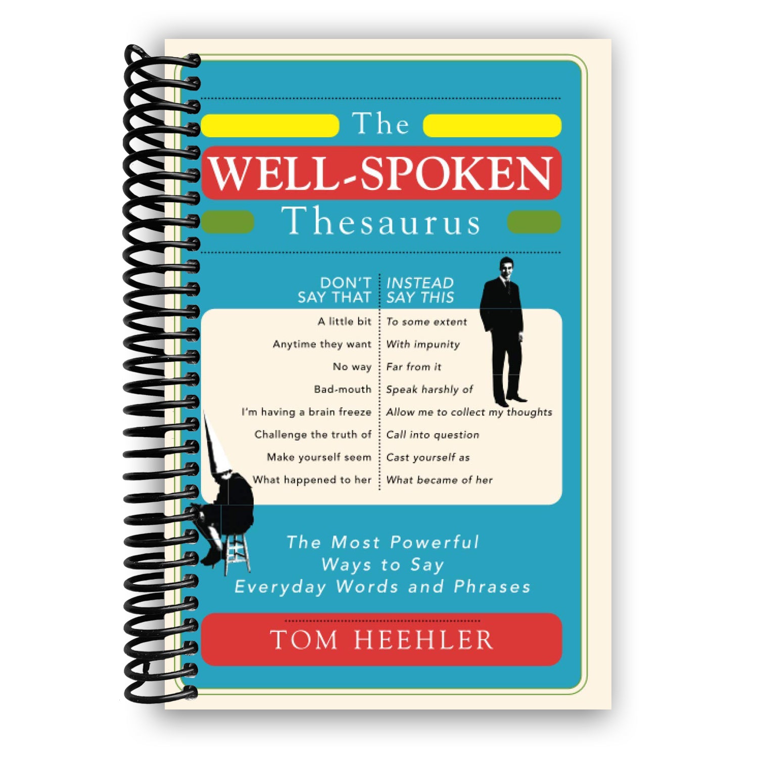 The WellSpoken Thesaurus The Most Powerful Ways to Say Everyday Words