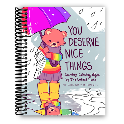 You Deserve Nice Things: Calming Coloring Pages by TheLatestKate (Spiral  Bound), Lay it Flat Publishing Group