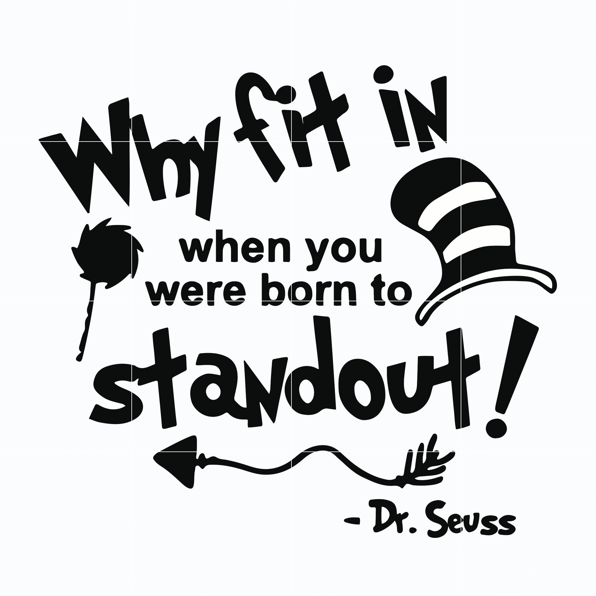 Why Fit In When You Were Born To Stand Out SVG, Dr Seuss SVG, Cat In The  Hat SVG DS104122308
