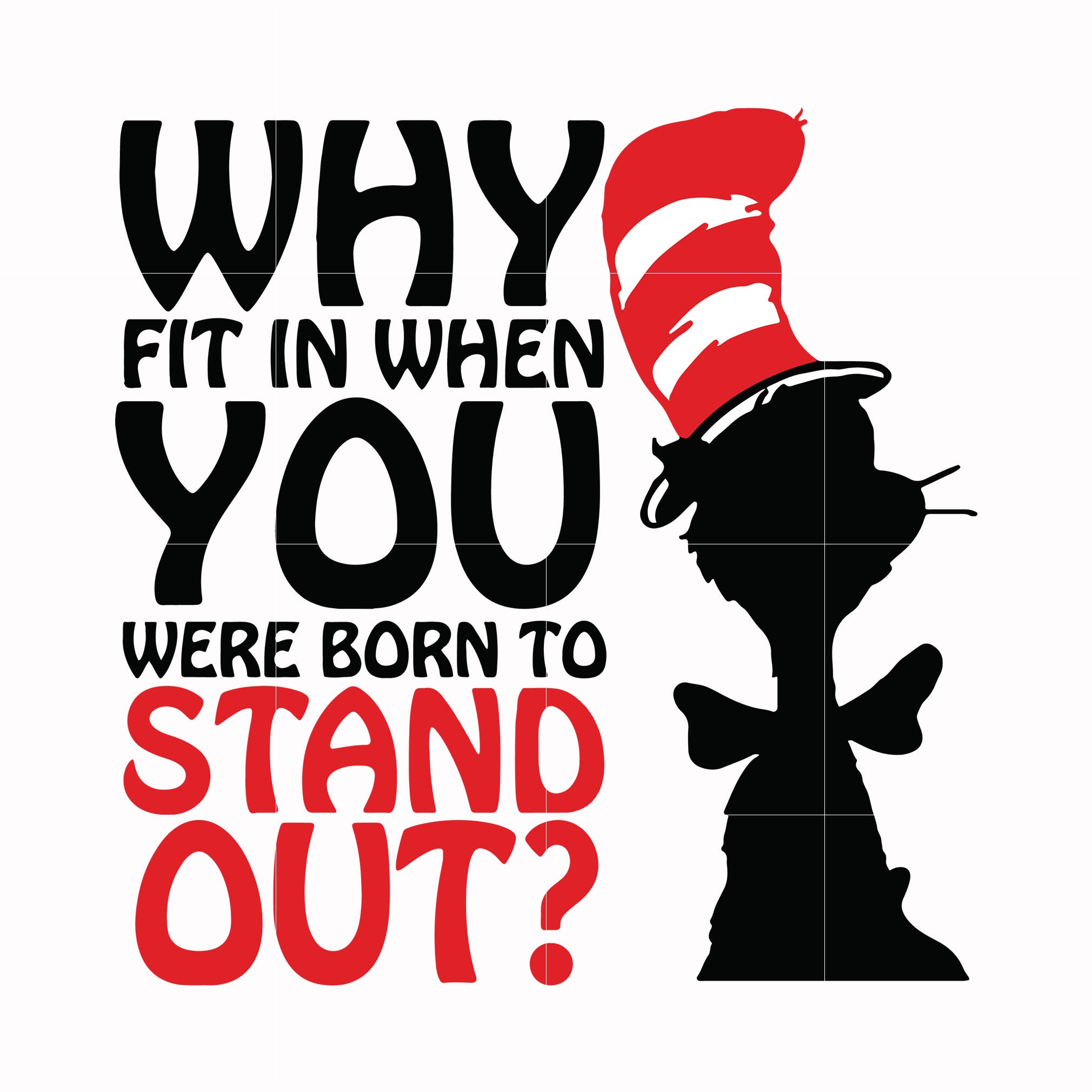 Why fit in when you were born to stand out svg, dr seuss svg, eps, png ...