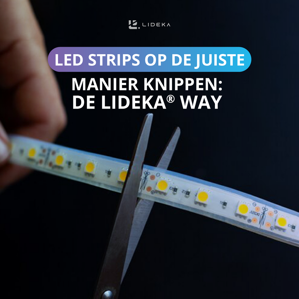 LED Strips op de juiste manier knippen: De Lideka Way   