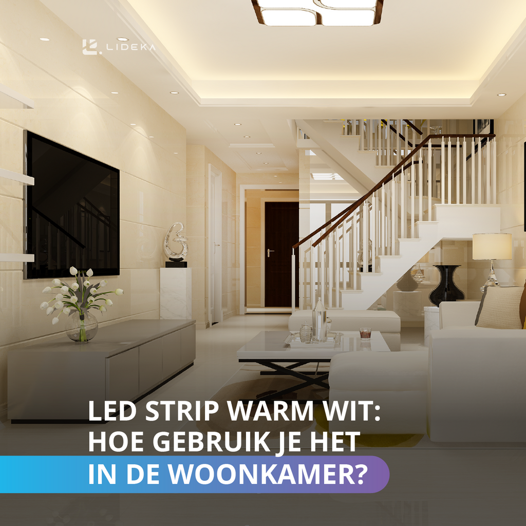 LED strip warm wit: Hoe gebruik je het in de woonkamer?
