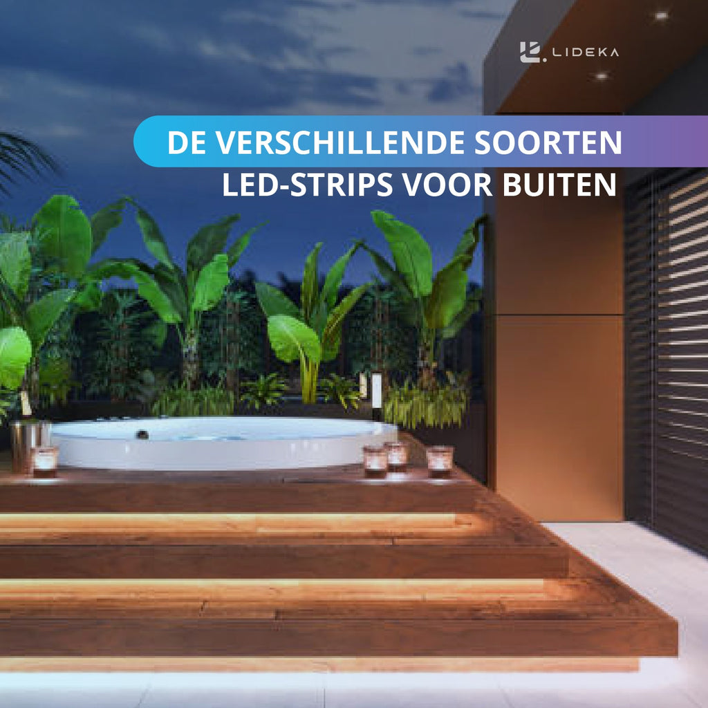 De verschillende soorten LED-strips voor buiten