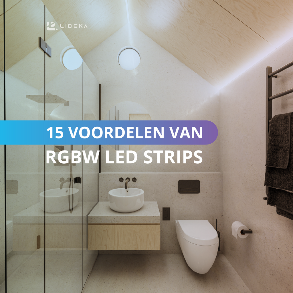 15 voordelen van RGBW LED strips - Lideka®