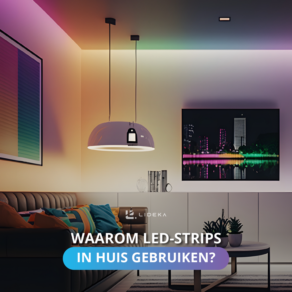 LED strips: Waarom in huis gebruiken?