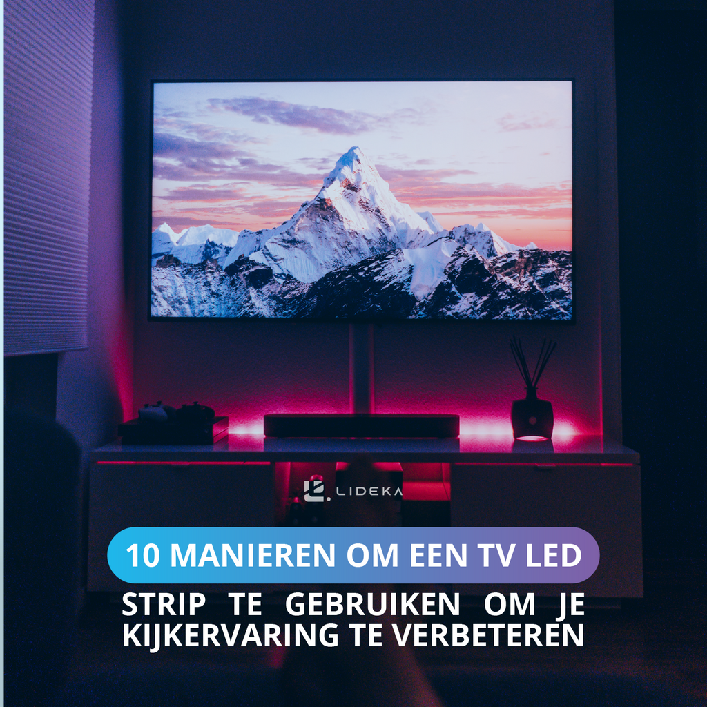 TV LED strips: 10 manieren om een tv led strip te gebruiken om je kijkervaring te verbeteren