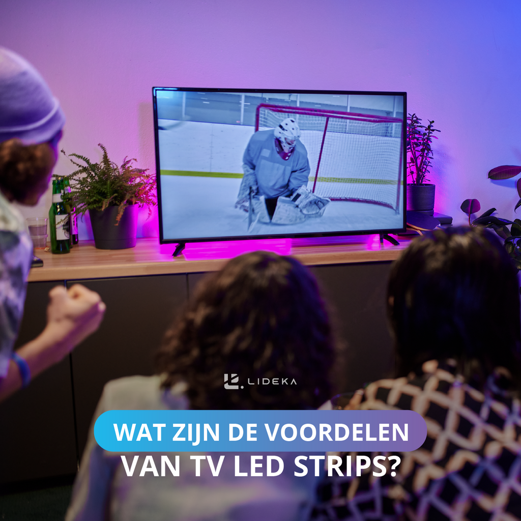 TV LED strips: Wat zijn de voordelen van TV LED strips?