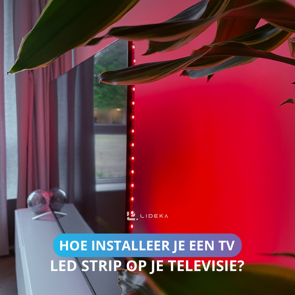TV LED strips: Hoe installeer je een tv led strip op je televisie?