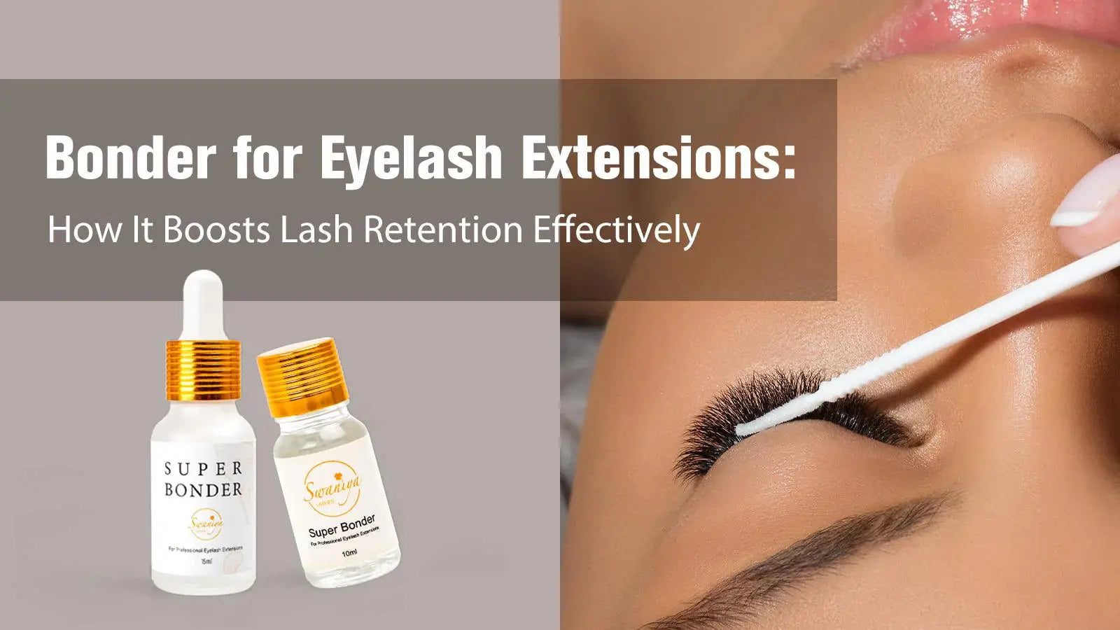 Bonder for Eyelash Extensions: How It Boosts Lash Retention Effectively - Swaniyalashes