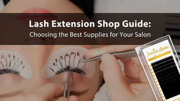 Lash Extension Shop Guide