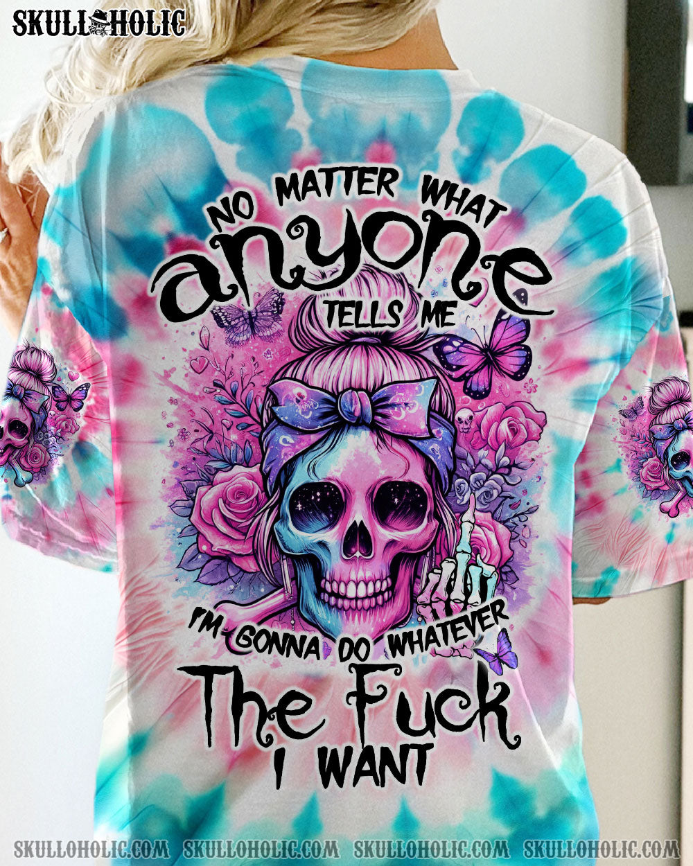 NO MATTER WHAT ANYONE TELLS ME SKULL TIE DYE ALL OVER PRINT - TYHI1106241