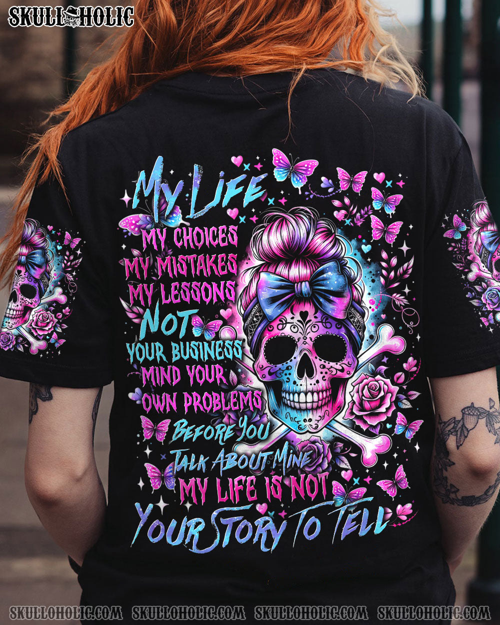 MY LIFE IS NOT YOUR STORY TO TELL SKULL ALL OVER PRINT - TYTD0306243