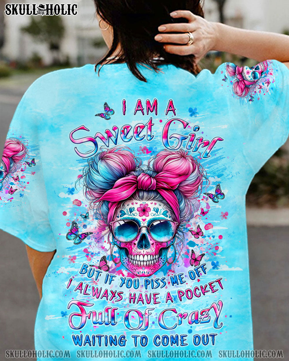 I AM A SWEET GIRL BUT IF YOU PISS ME OFF SUGAR SKULL ALL OVER PRINT - YHLT1504243