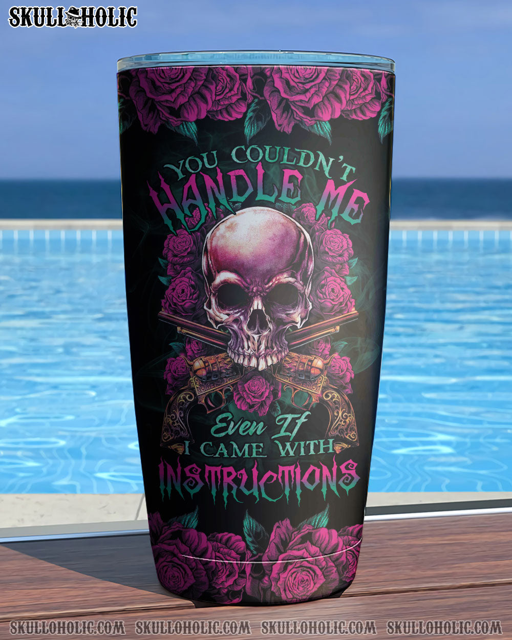 YOU COULDN'T HANDLE ME SKULL G TUMBLER - TLTR1412221