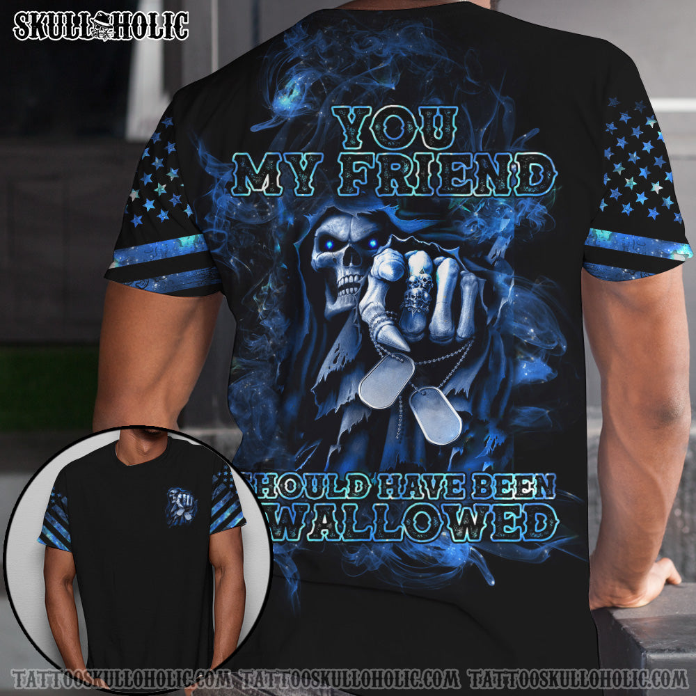 YOU MY FRIEND NEW ALL OVER PRINT - TLNH2604214