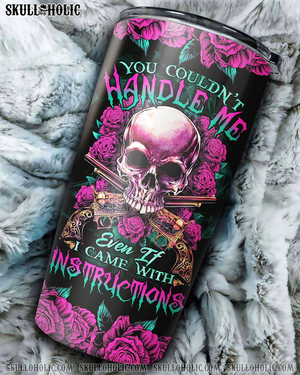 YOU COULDN'T HANDLE ME SKULL G TUMBLER - TLTR1412221