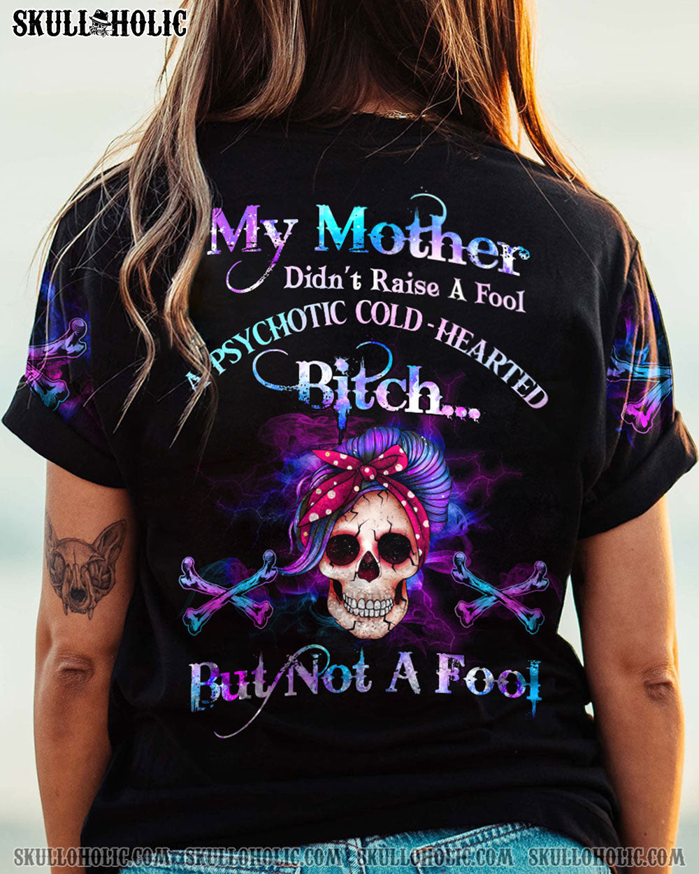 MY MOTHER DIDN'T RAISE A FOOL ALL OVER PRINT - YHHG2812225