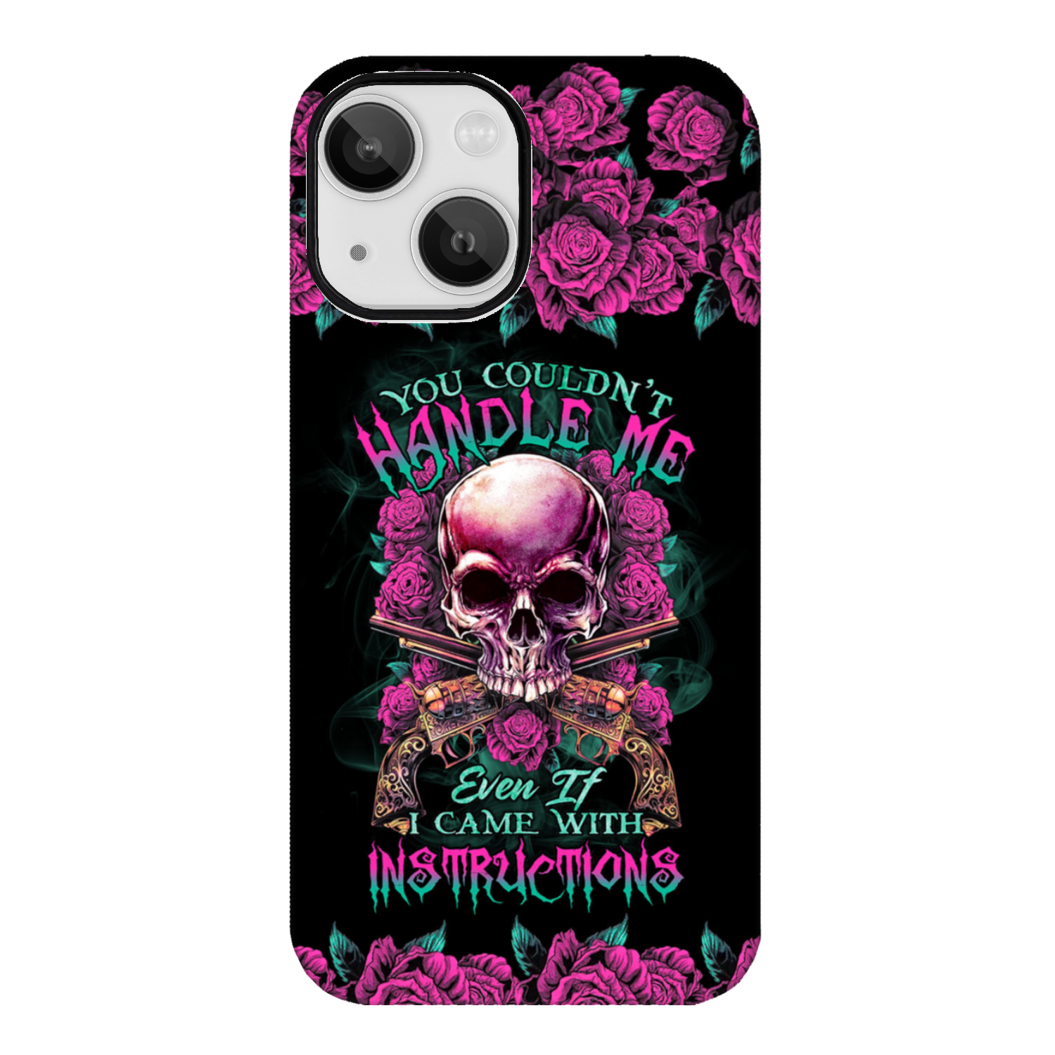 YOU COULDN'T HANDLE ME SKULL G PHONE CASE - TLTR1412223