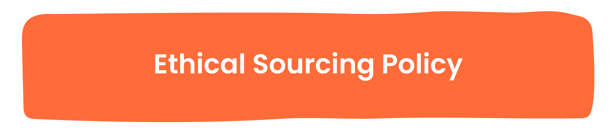 Ethical Sourcing Policy
