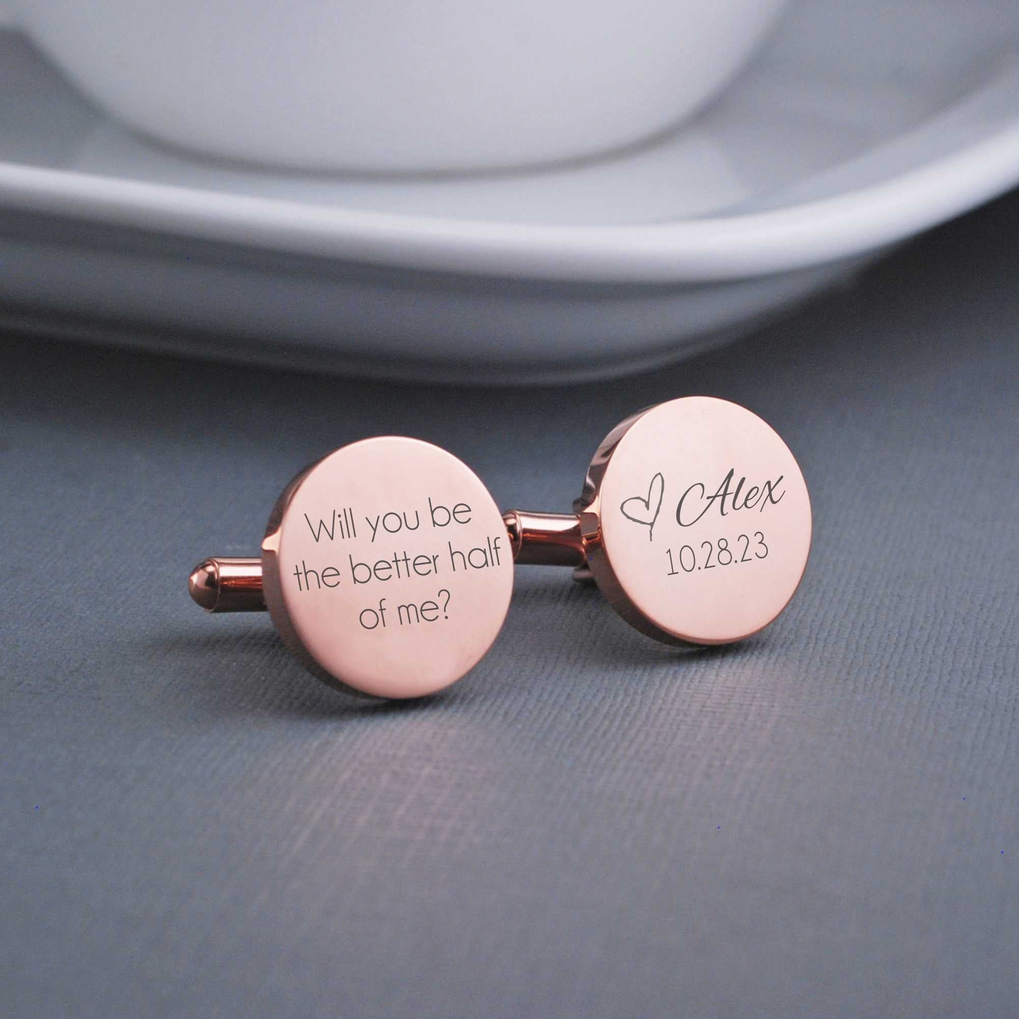 Cufflinks for the Groom - Will You Be The Better Half of Me?