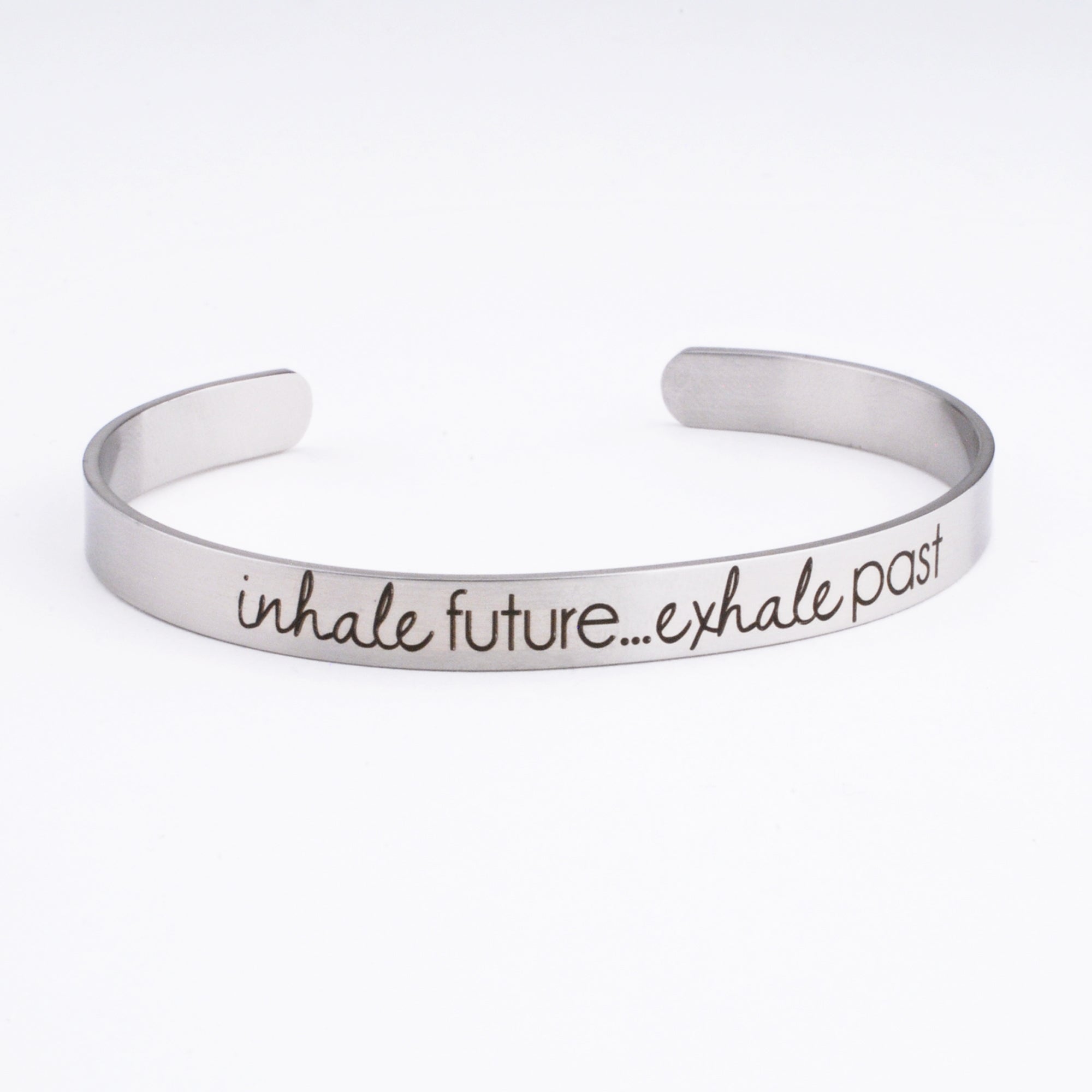 Inhale Future, Exhale Past - Cuff Bracelet