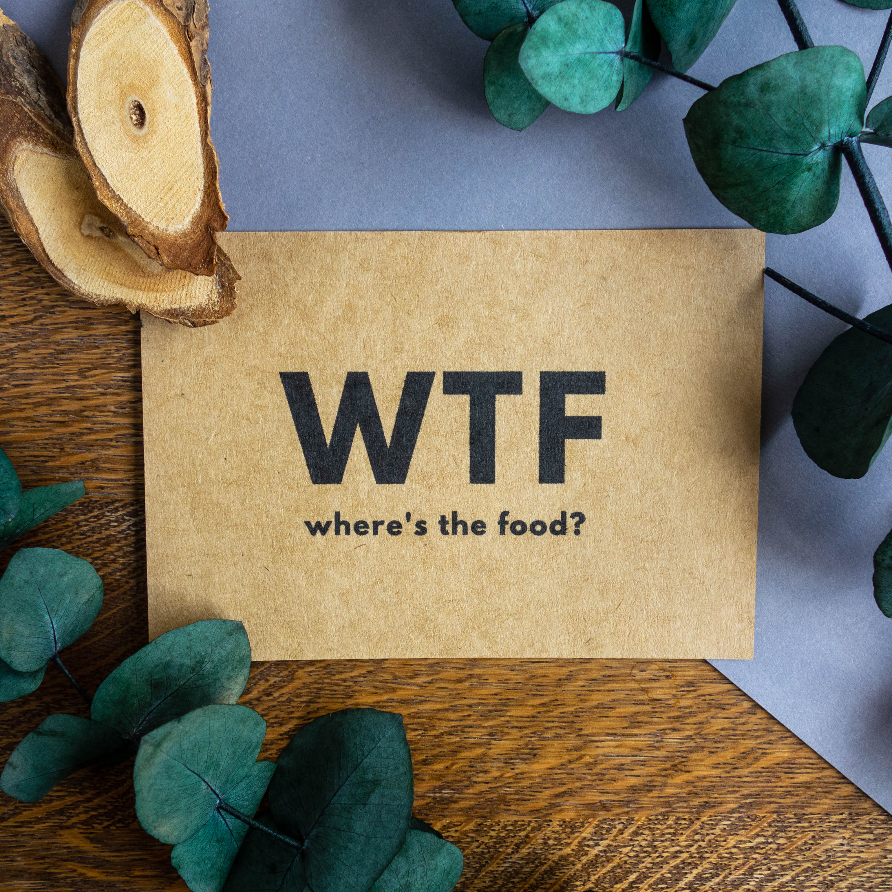 Kraftpapier mit Motiv "WTF - where's the food?".