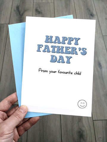 Funny Father's Day Card - From your favourite Child!