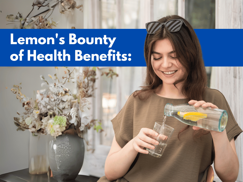 Lemon's Bounty of Health Benefits