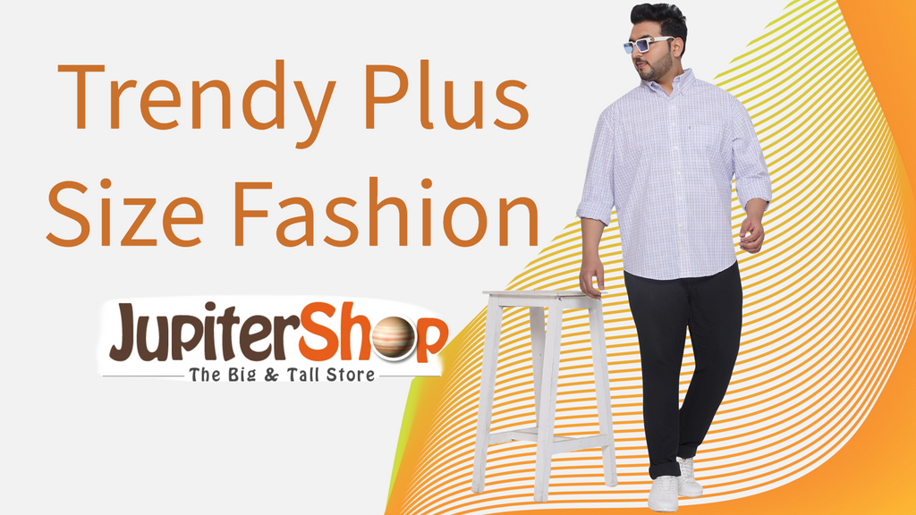 Trendiest Plus Size Clothing for Men In India - JupiterShop
