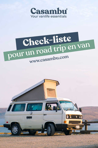 Check-list complète pour partir en van et road trip 