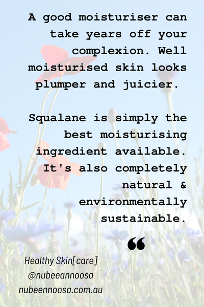 Squalane oil makes a superb moisturising and takes years off your complexion.