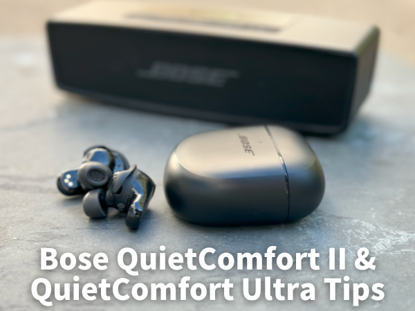 Bose QuietComfort Ultra 和 QuietComfort II 耳塞