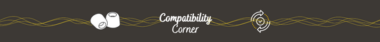 Compatibility Corner - Featuring New, Popular, Device Tips For 2023