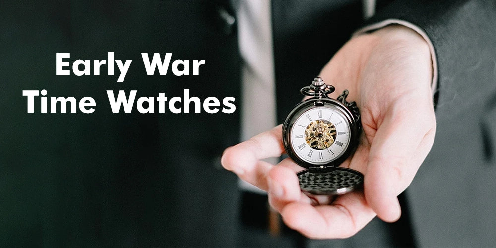 Early Watches as Wartime Necessity
