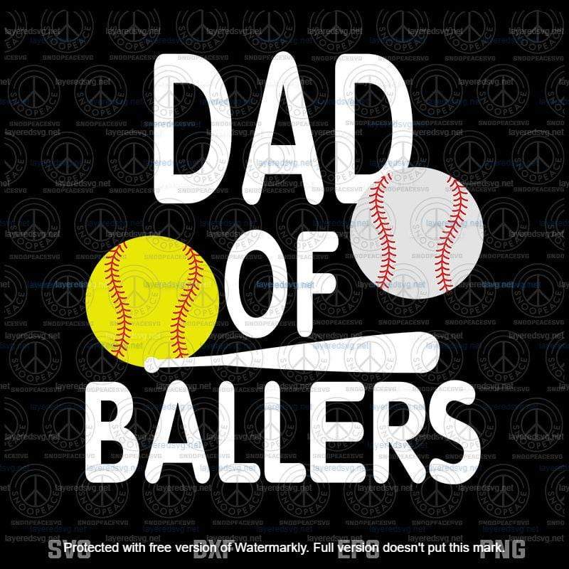 Dad Of Ballers Svg Funny Baseball Softball Svg Fathers Day Svg Dad Layered Svg