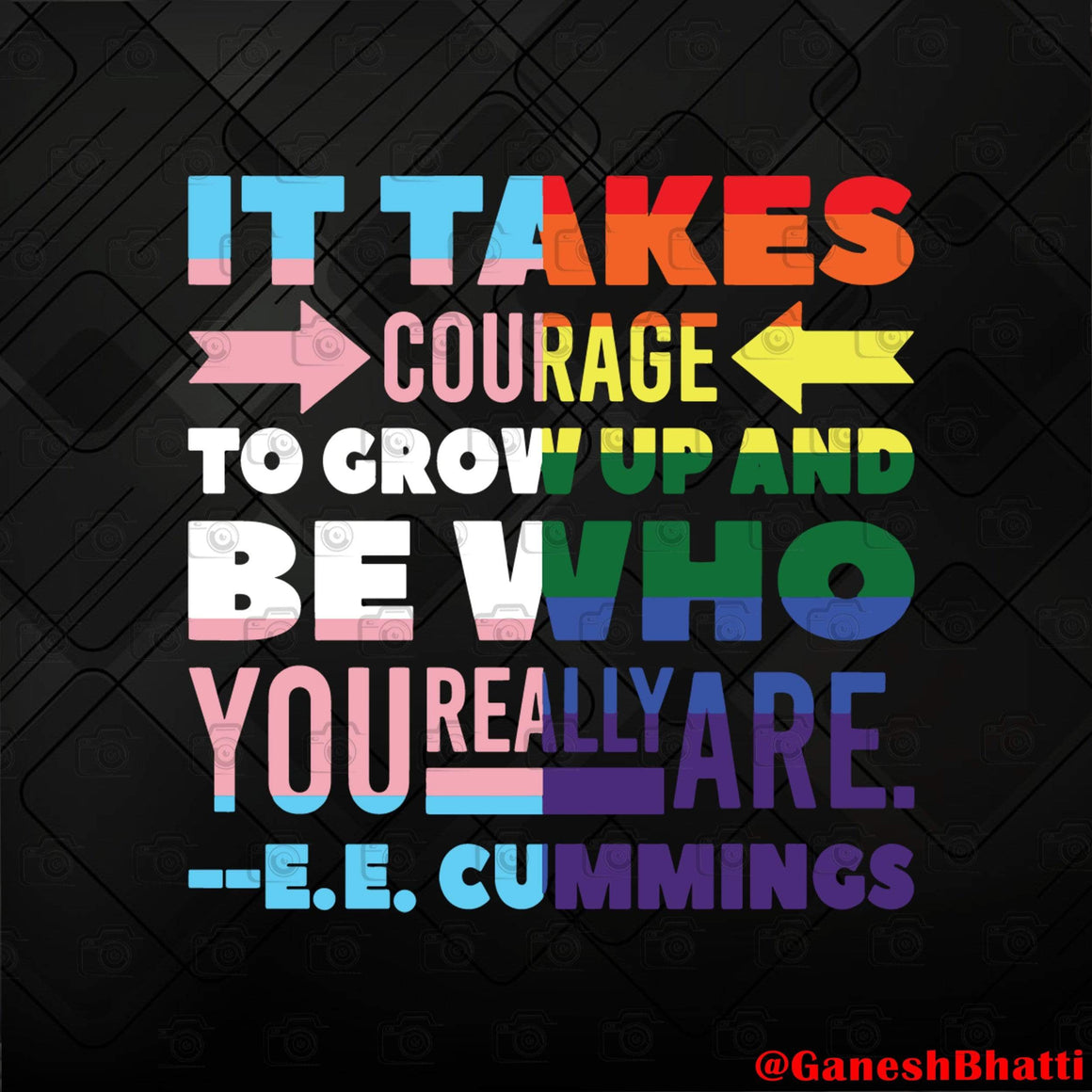 It takes courage to grow up and be who you really are, E.E Cummings, E ...