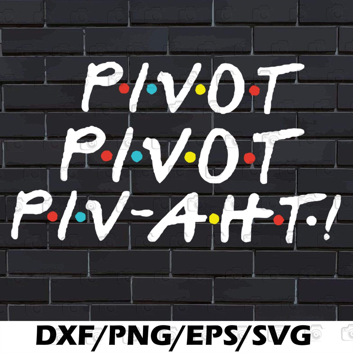 Free Free Friends Pivot Svg 319 SVG PNG EPS DXF File