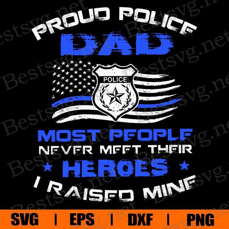 Download Vintage Dad Police , Proud Police Dad Most People never Meet There Her - Layered Svg