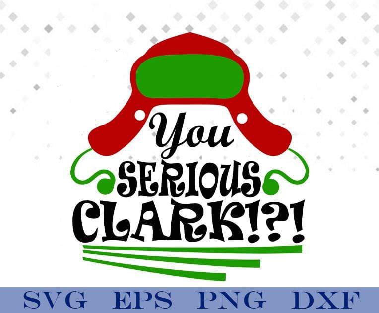 You Serious Clark , Christmas Vacation , Christmas Gift, Clark, Hat pn