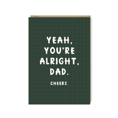 You're Alright Dad Funny Father's Day Card by Abbie Imagine