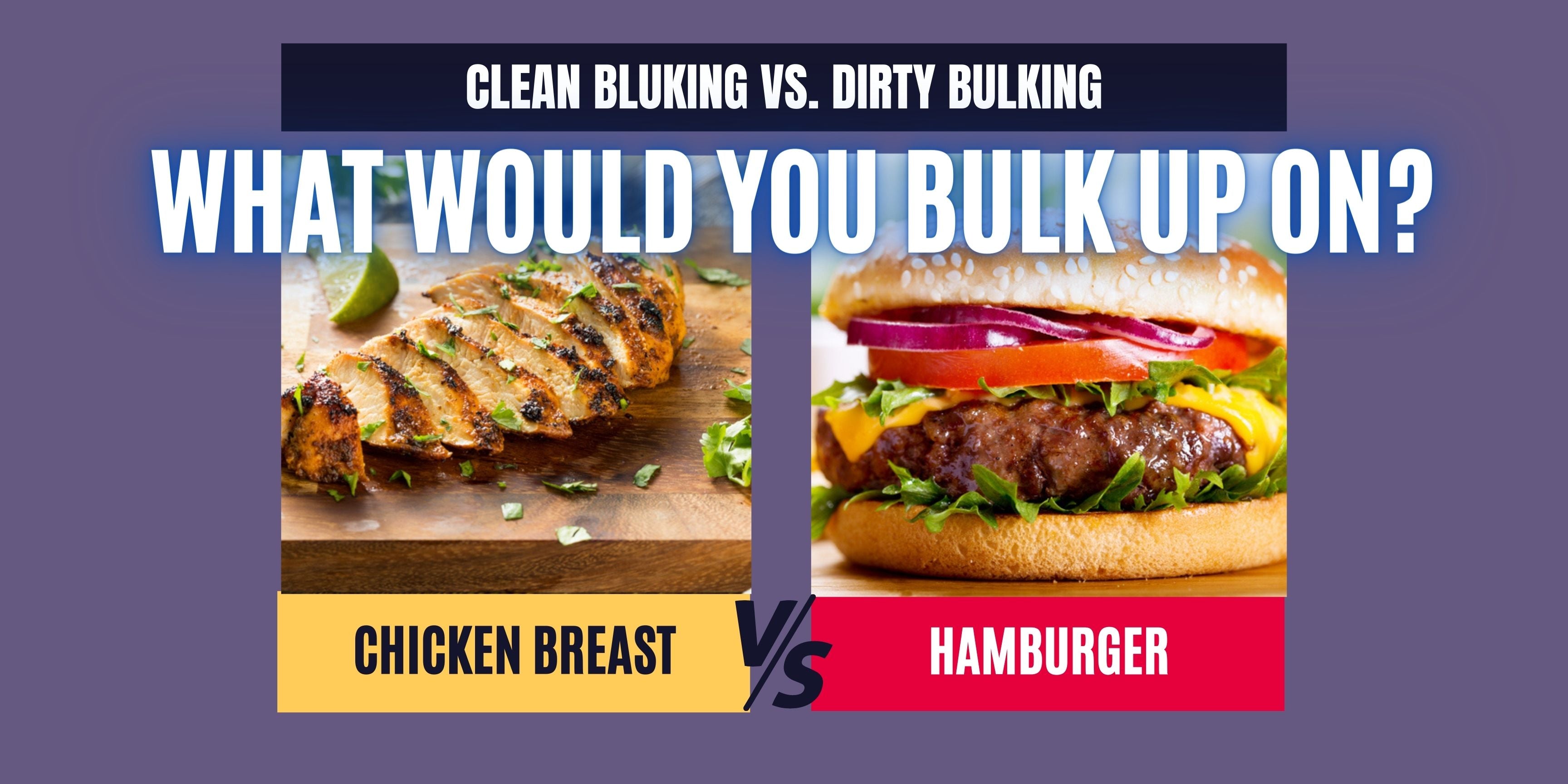 Clean Bulk vs Dirty Bulk – 1 Up Nutrition