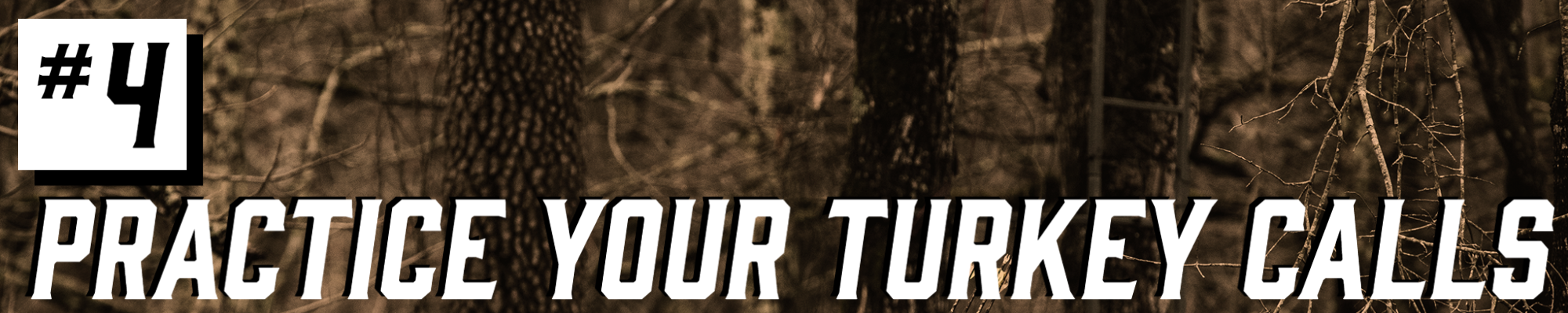 Text on image saying, "Number 4, practice your turkey calls." Image of a hunter walking away into the woods. 