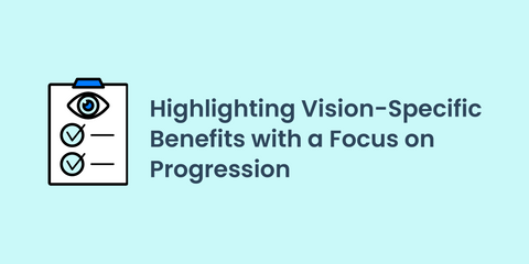 Highlight Vision Specific Benefits With a Focus on Progression