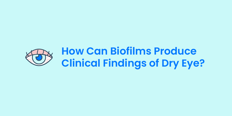 The Stages of Biofilm Growth and Dry Eye Development