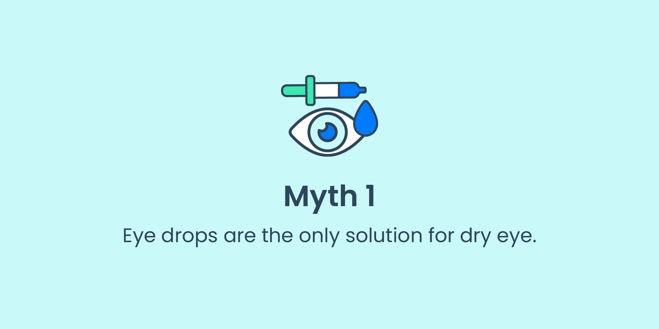 Myth #1: Eye drops are the only solution for dry eye.