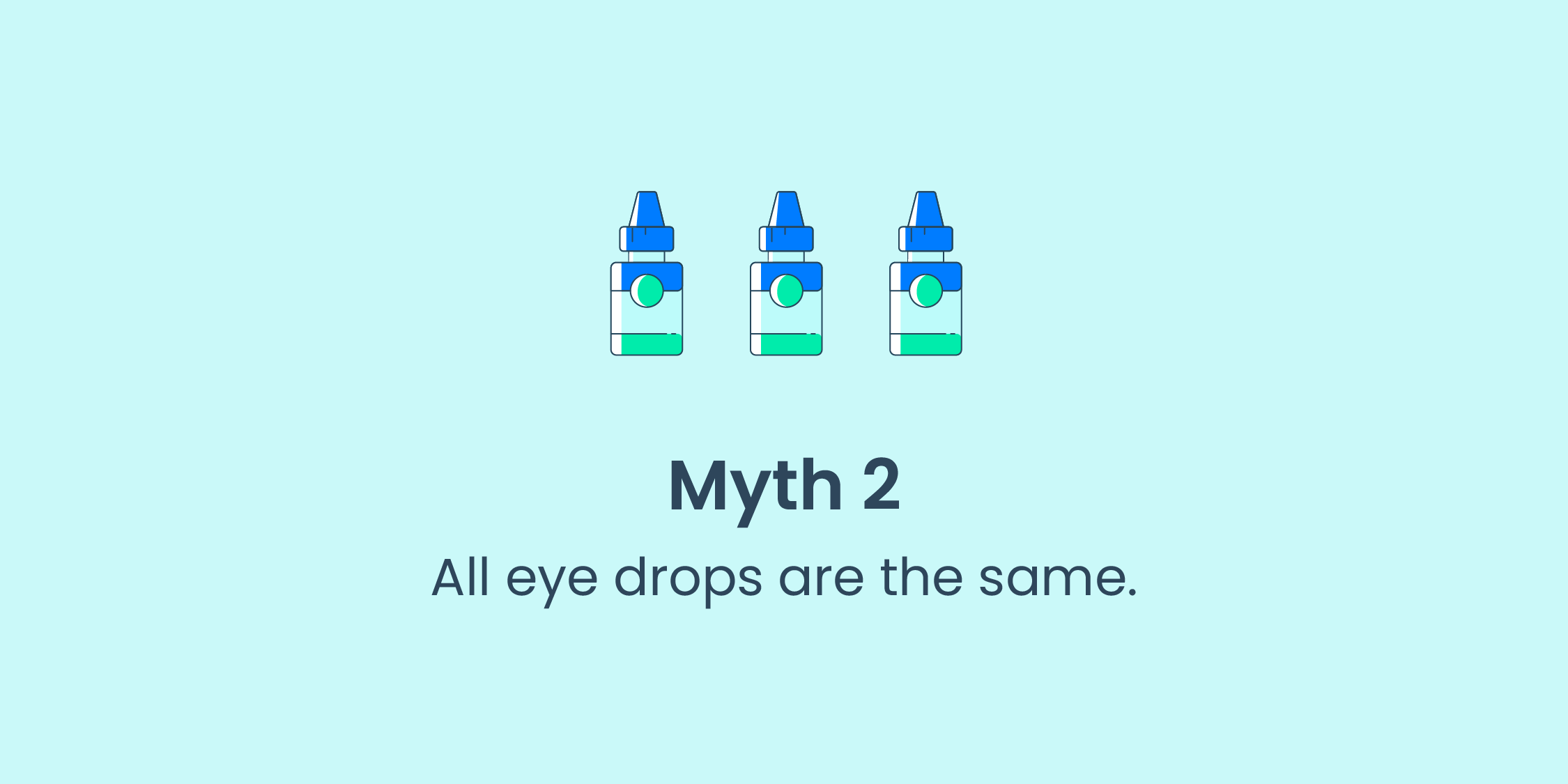 Myth #2: All eye drops are the same.