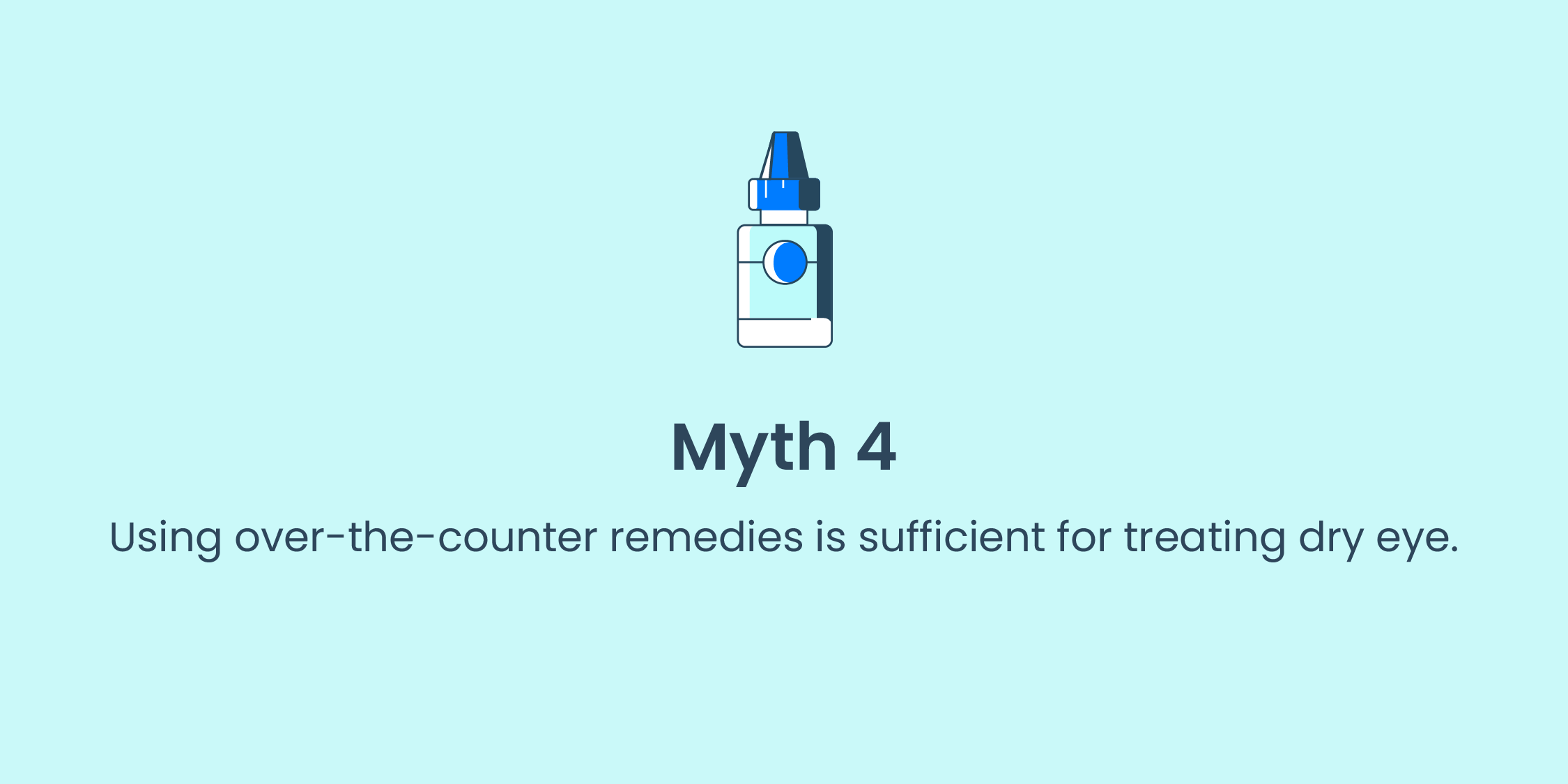 Myth #4: Using over-the-counter remedies is sufficient for treating dry eye.